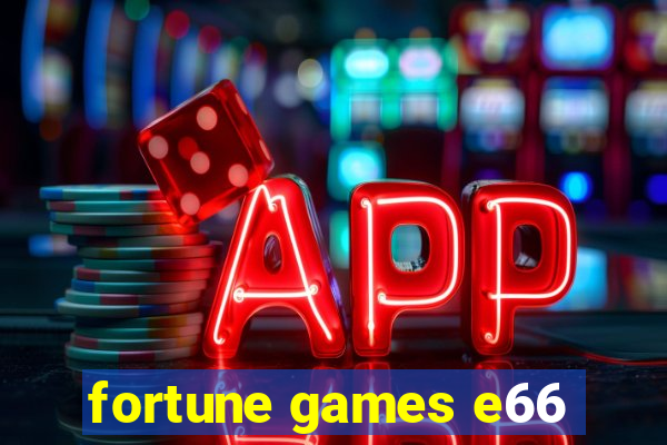 fortune games e66